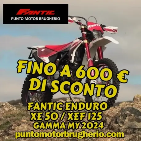 PROMOZIONE FANTIC XM 50 XMF XE 50 XEF 125 XEF 250 FANTIC CABALLERO PUNTO MOTOR BRUGHERIO MONZA BRIANZA PROVINCE LIMITROFE MILANO MONZA LECCO COMO BERGAMO