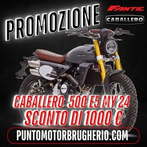 PROMOZIONE FANTIC CABALLERO FINO A 1000 EURO DI SCONTO E 4 ANNI DI GARANZIA OMAGGIO PUNTO MOTOR BRUGHERIO MONZA BRIANZA PROVINCE LIMITROFE MILANO LECCO COMO BERGAMO PROMO FANTIC CABALLERO