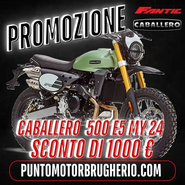 PROMOZIONE FANTIC CABALLERO FINO A 1000 EURO DI SCONTO E 4 ANNI DI GARANZIA OMAGGIO PUNTO MOTOR BRUGHERIO MONZA BRIANZA PROVINCE LIMITROFE MILANO LECCO COMO BERGAMO PROMO FANTIC CABALLERO